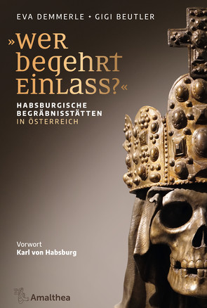 „Wer begehrt Einlass?“ von Beutler,  Gigi, Demmerle,  Eva, Habsburg,  Karl von