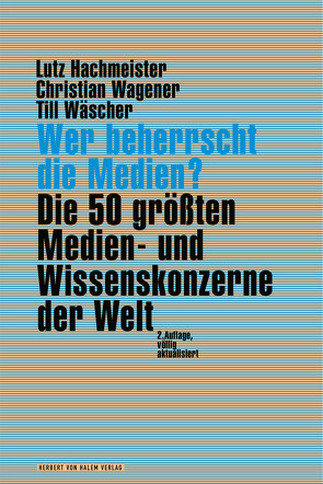 Wer beherrscht die Medien? von Hachmeister,  Lutz, Wagener,  Christian, Wäscher,  Till