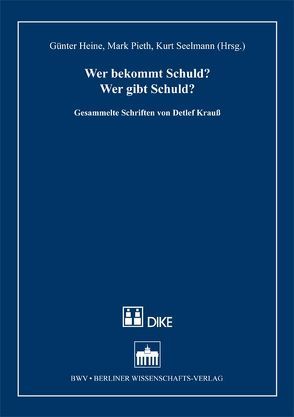 Wer bekommt Schuld? Wer gibt Schuld? von Heine,  Günter, Pieth,  Mark, Seelmann,  Kurt