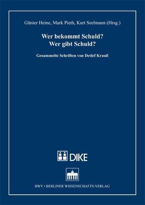 Wer bekommt Schuld? Wer gibt Schuld? von Heine,  Günter, Pieth,  Mark, Seelmann,  Kurt