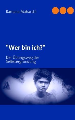 „Wer bin ich?“ von Maharshi,  Ramana