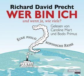 Wer bin ich – und wenn ja, wie viele? von Mart,  Caroline, Precht,  Richard David, Primus,  Bodo