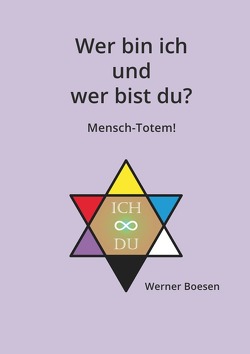 Wer bin ich und wer bist du? Mensch-Totem! von Boesen,  Werner