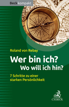 Wer bin ich? Wo will ich hin? von Rebay,  Roland