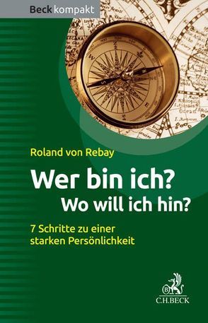 Wer bin ich? Wo will ich hin? von Rebay,  Roland von