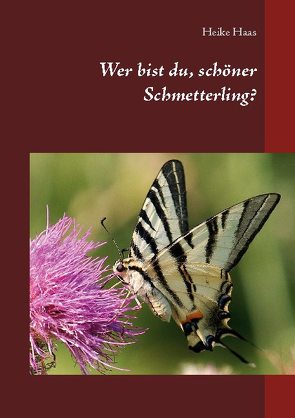 Wer bist du, schöner Schmetterling? von Haas,  Heike