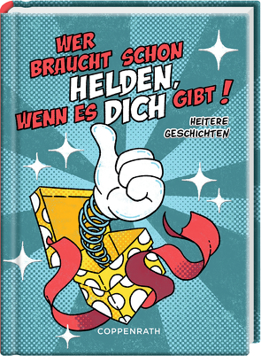 Wer braucht schon Helden, wenn es dich gibt! von Ries,  Matthias