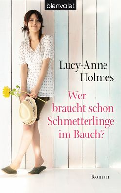 Wer braucht schon Schmetterlinge im Bauch? von Geng,  Claudia, Holmes,  Lucy-Anne