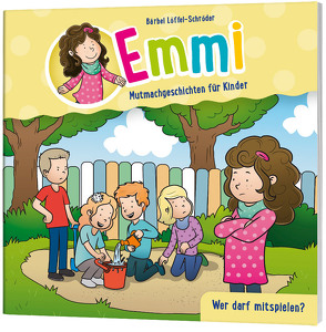 Wer darf mitspielen? – Emmi-Minibuch (6) von Löffel-Schröder,  Bärbel, Steffens,  Björn