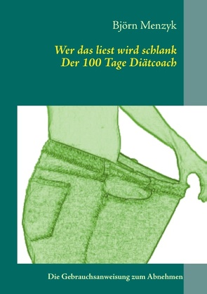 Wer das liest wird schlank – Der 100 Tage Diätcoach von Menzyk,  Björn