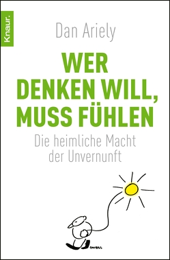 Wer denken will, muss fühlen von Ariely,  Dan