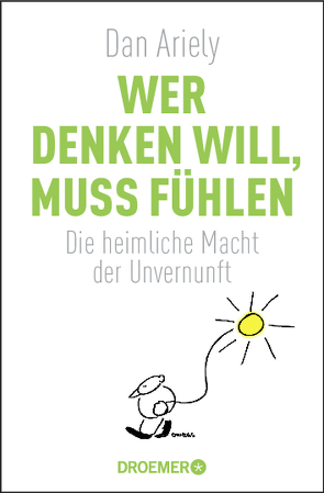 Wer denken will, muss fühlen von Ariely,  Dan, Gockel,  Gabriele, Zybak,  Maria