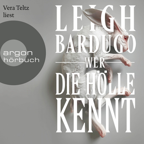 Wer die Hölle kennt von Bardugo,  Leigh, Holtsch,  Heike, Kinkel,  Silvia, Robertz,  Lina, Teltz,  Vera, Wehnes,  Constanze