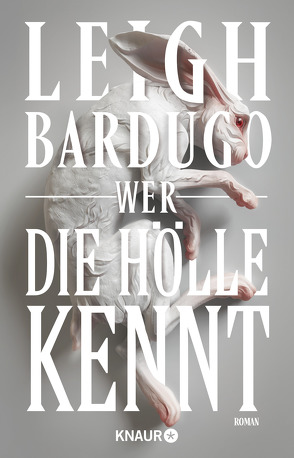 Wer die Hölle kennt von Bardugo,  Leigh, Holtsch,  Heike, Kinkel,  Silvia, Robertz,  Lina, Wehnes,  Constanze