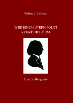 Wer einem Stern folgt kehrt nicht um von Bellinger,  Gerhard J.