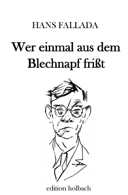 Wer einmal aus dem Blechnapf frißt von Fallada,  Hans