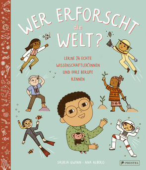 Wer erforscht die Welt? von Albero,  Ana, Gwinn,  Saskia, Ludwig,  Walter