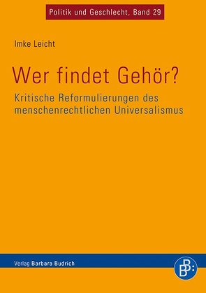 Wer findet Gehör? Kritische Reformulierungen des menschenrechtlichen Universalismus von Leicht,  Imke