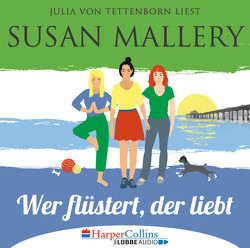 Wer flüstert, der liebt von Mallery,  Susan, Tettenborn,  Julia von