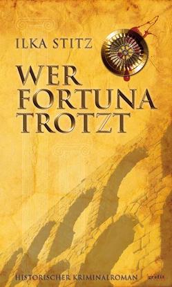 Wer Fortuna trotzt von Stitz,  Ilka