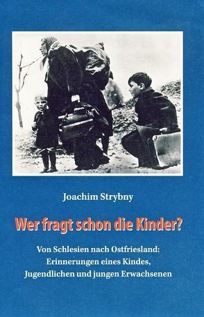 Wer fragt schon die Kinder? von Strybny,  Joachim