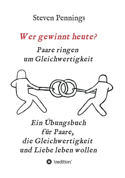 Wer gewinnt heute? Paare ringen um Gleichwertigkeit von Pennings,  Steven