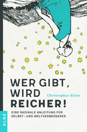 Wer gibt, wird reicher! von Klein,  Christopher