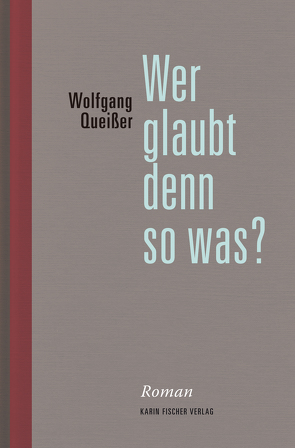 Wer glaubt denn so was? von Queißer,  Wolfgang