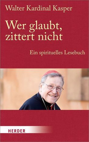 Wer glaubt, zittert nicht von Augustin,  George, Dyckhoff,  Peter, Kasper,  Walter