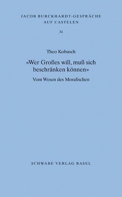 «Wer Großes will, muß sich beschränken können» von Kobusch,  Theo