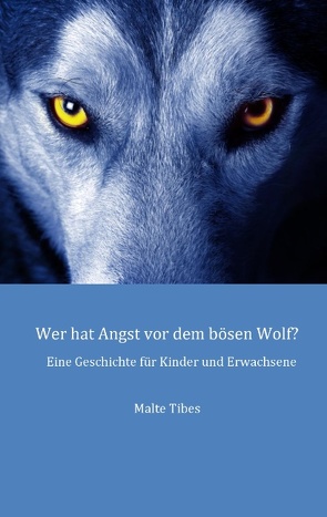 Wer hat Angst vor dem bösen Wolf? von Tibes,  Malte