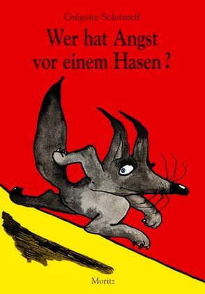 Wer hat Angst vor einem Hasen? von Pöhlmann,  Gerhard, Solotareff,  Grégoire