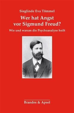 Wer hat Angst vor Sigmund Freud? von Tömmel,  Sieglinde E
