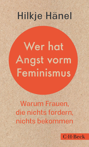 Wer hat Angst vorm Feminismus von Hänel,  Hilkje