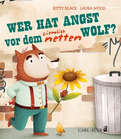 Wer hat Angst vor dem ziemlich netten Wolf? von Black,  Kitty, Wood,  Laura