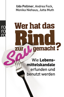 Wer hat das Rind zur Sau gemacht? von Fock,  Andrea, Muth,  Jutta, Niehaus,  Monika, Pollmer,  Udo