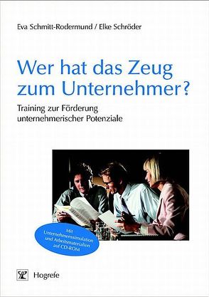 Wer hat das Zeug zum Unternehmer? von Schmitt-Rodermund,  Eva, Schroeder,  Elke