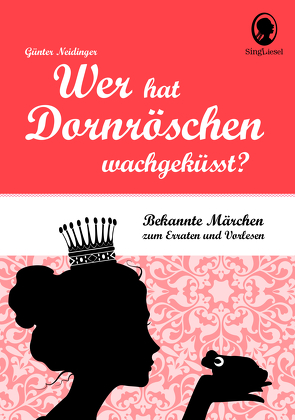 Wer hat Dornröschen wach geküsst? von Neidinger,  Günter