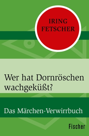 Wer hat Dornröschen wachgeküßt? von Fetscher,  Iring