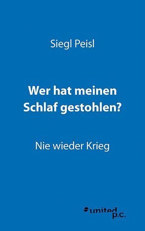 Wer hat meinen Schlaf gestohlen? von Peisl,  Siegl