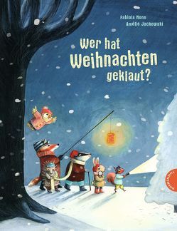 Wer hat Weihnachten geklaut? von Jackowski,  Amélie, Nonn,  Fabiola