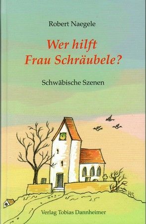 Wer hilft Frau Schräubele? von Naegele,  Robert