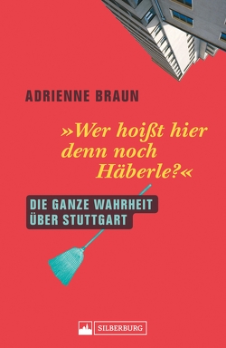 Wer hoißt hier denn noch Häberle? von Braun,  Adrienne