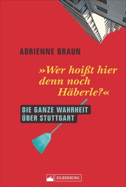 Wer hoißt hier denn noch Häberle? von Braun,  Adrienne