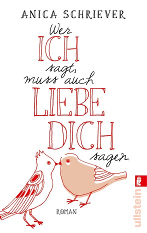 Wer ICH sagt, muss auch LIEBE DICH sagen von Schriever,  Anica