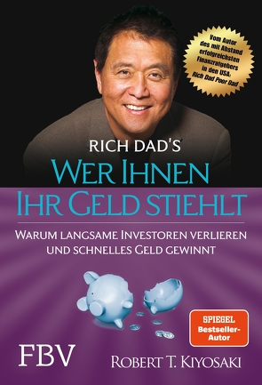 Wer Ihnen Ihr Geld stiehlt von Kiyosaki,  Robert T., Lubitz,  Monika