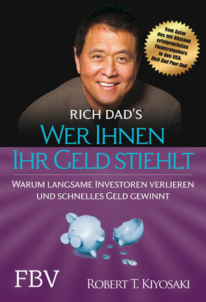 Wer Ihnen Ihr Geld stiehlt von Kiyosaki,  Robert T., Lubitz,  Monika