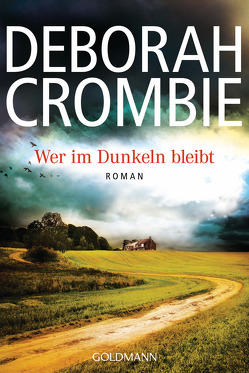 Wer im Dunkeln bleibt von Crombie,  Deborah, Jaeger,  Andreas