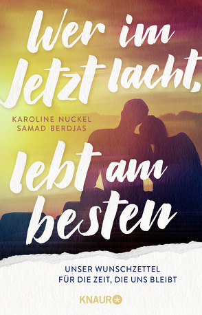 Wer im Jetzt lacht, lebt am besten von Berdjas,  Samad, Nuckel,  Karoline