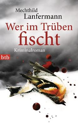 Wer im Trüben fischt von Lanfermann,  Mechthild